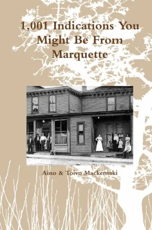 1,001 Indications You Might Be From Marquette, Michigan